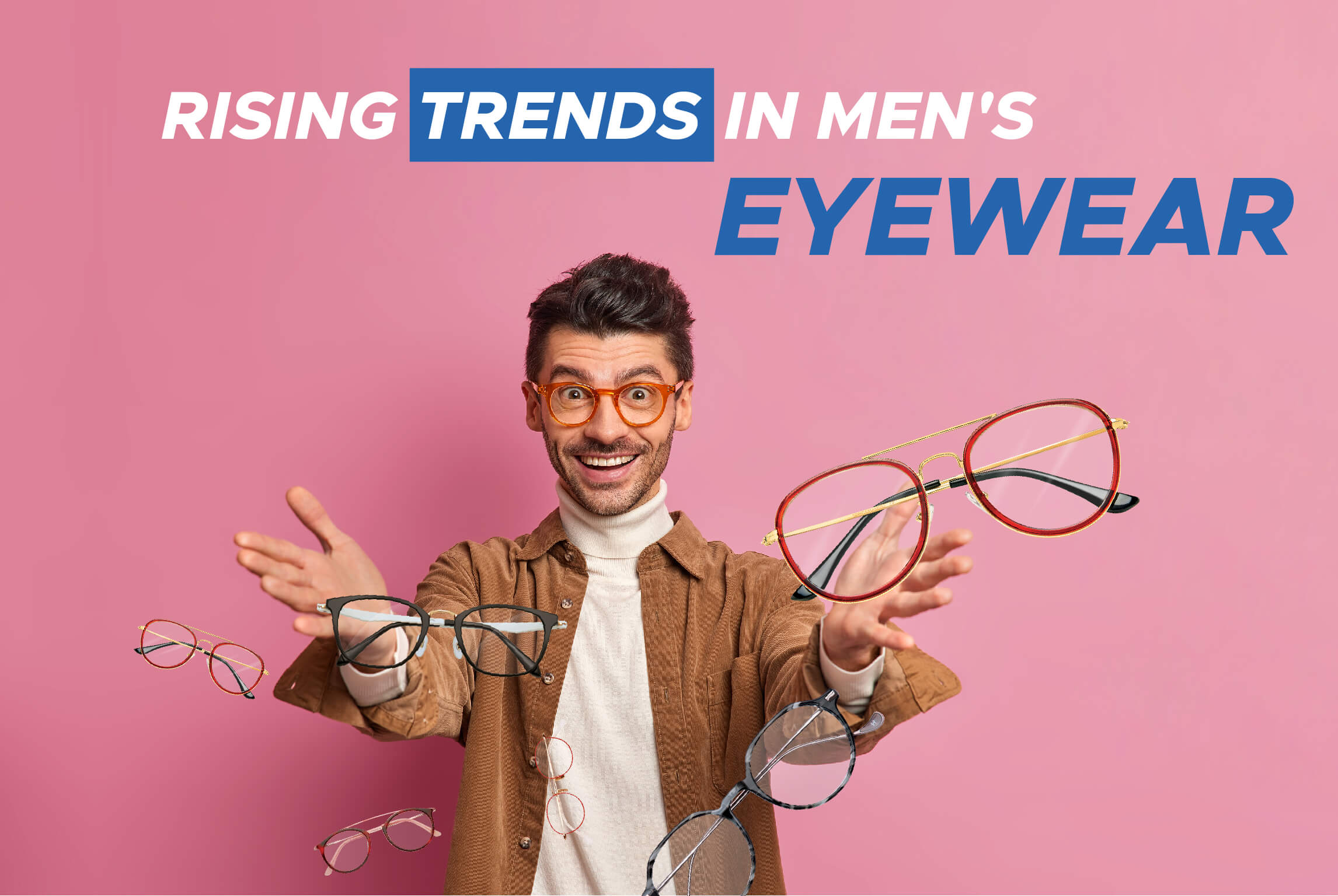 Rising Trends in Mens Eyewear | Mens Eyeglasses Online| Eyeglasses for Mens