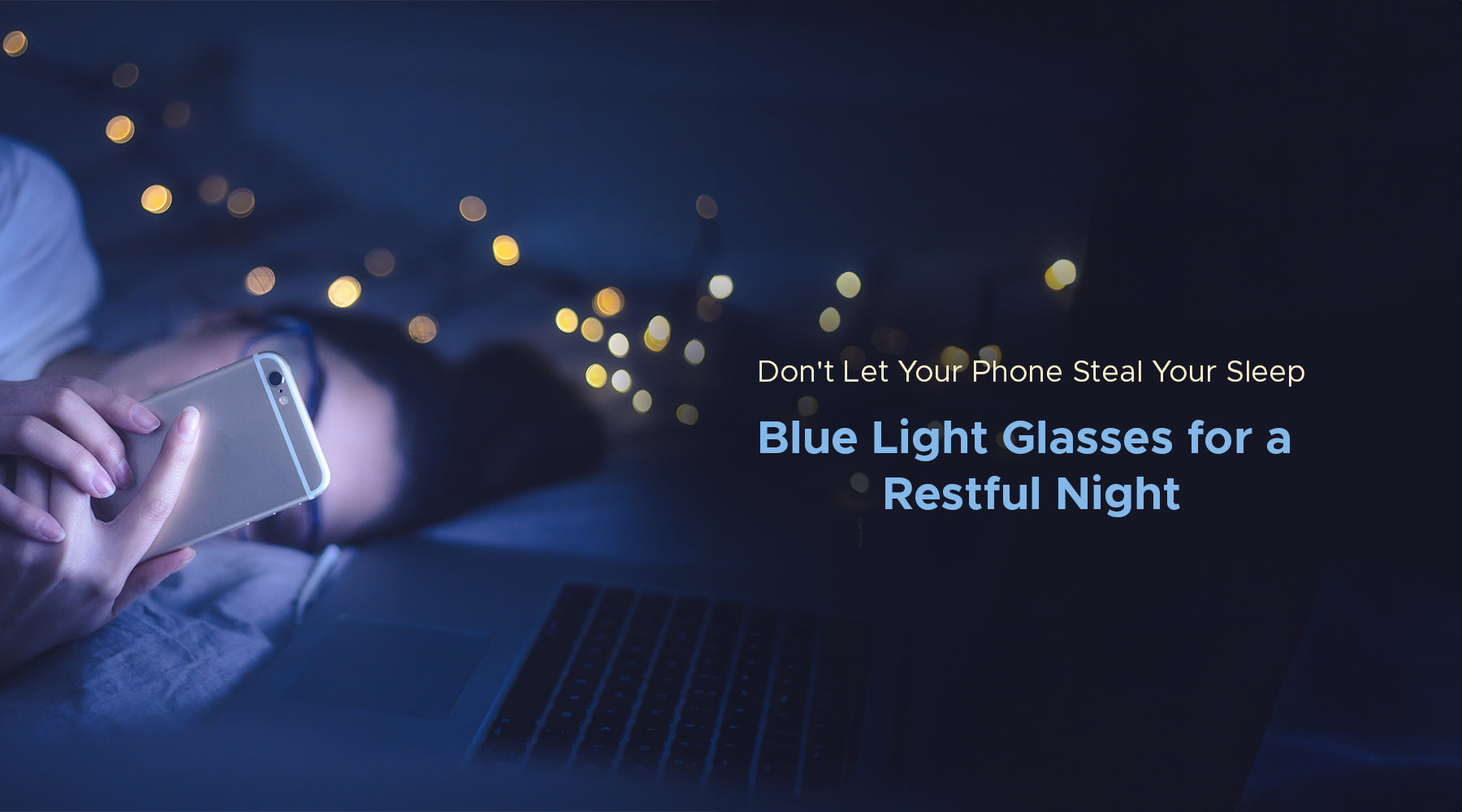 Don't Let Your Phone Steal Your Sleep: Blue Light Glasses for a Restful Night