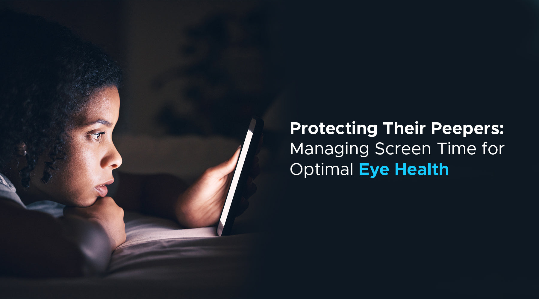 Protecting Their Peepers: Managing Screen Time for Optimal Eye Health