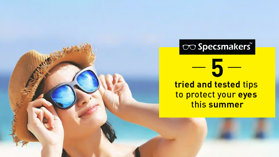 5 tried and tested tips to protect your eyes this summer