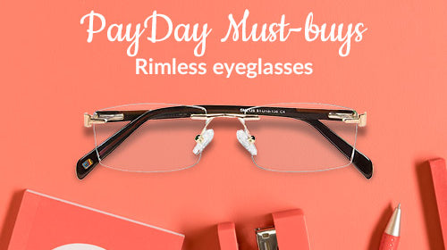 Payday must-buys-Rimless Eyeglasses