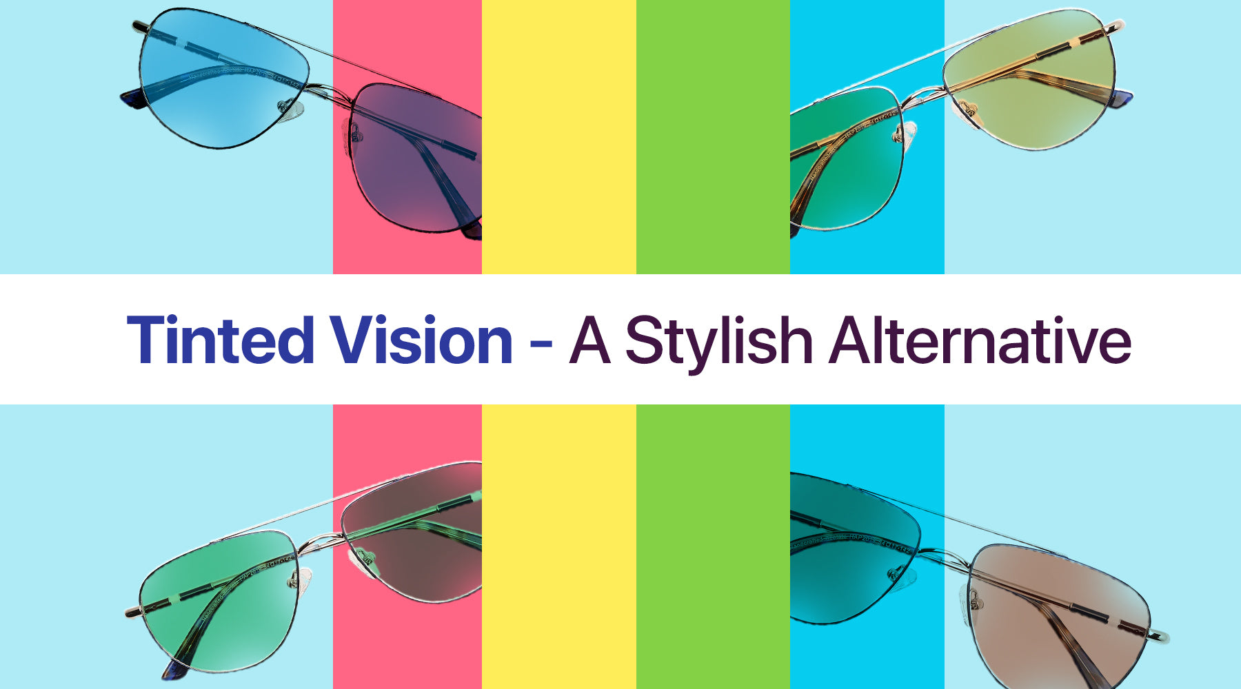 Tinted Vision: A Stylish Alternative