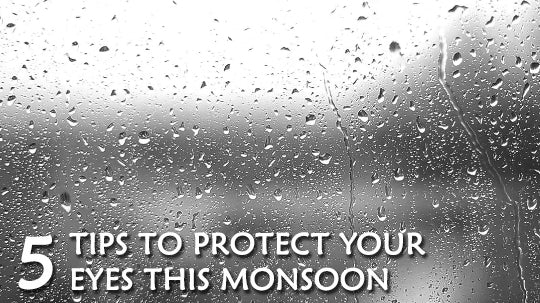 5 Tips to Protect Your Eyes This Monsoon
